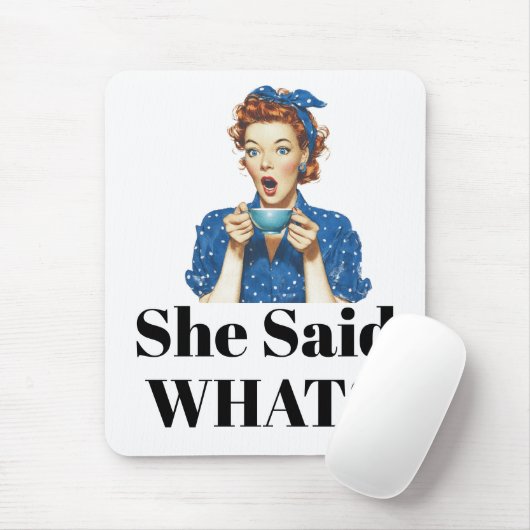 She Said What? Mouse Pad マウスパッド (マウス)