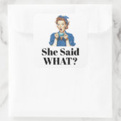 She Said What? Sticker スクエアシール (バッグ)