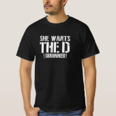 She Wants The D (Drummer)  Tシャツ (正面)