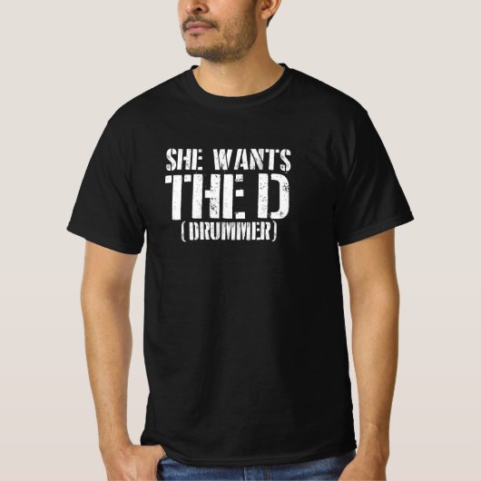 She Wants The D (Drummer) Tシャツ (正面)