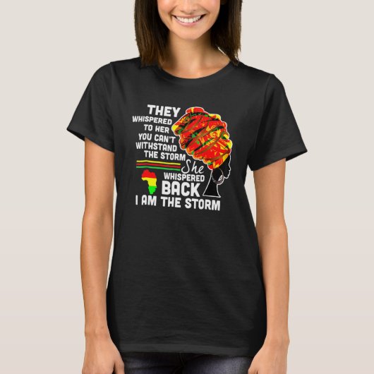 She Whispered Back I Am The Storm Black History Mo Tシャツ (正面)