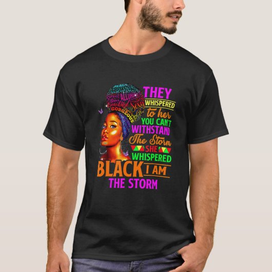 She Whispered Back I Am The Storm Black History Mo Tシャツ (正面)