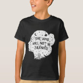 She Who Will Not Be Silenced Feminist Motivational Tシャツ (正面)