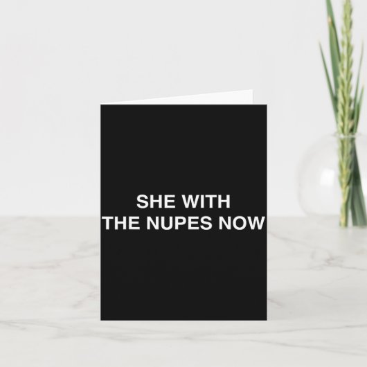 She With The Nupes Now Kappa Funny Gift Novelty Bi カード (正面)