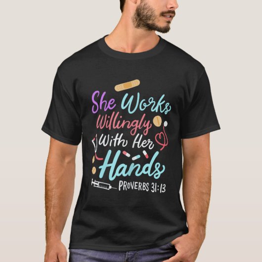 She Works Willingly With Her Hands Proverbs 31 13  Tシャツ (正面)