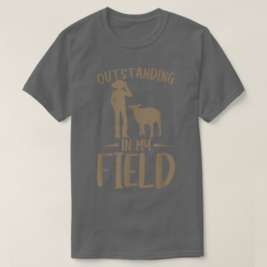 Sheep Farmer Outstanding In My Field  Tシャツ (デザイン正面)