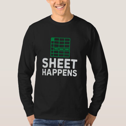 Sheet happens spreadsheet Accountant Bookkeeper Ac Tシャツ (正面)