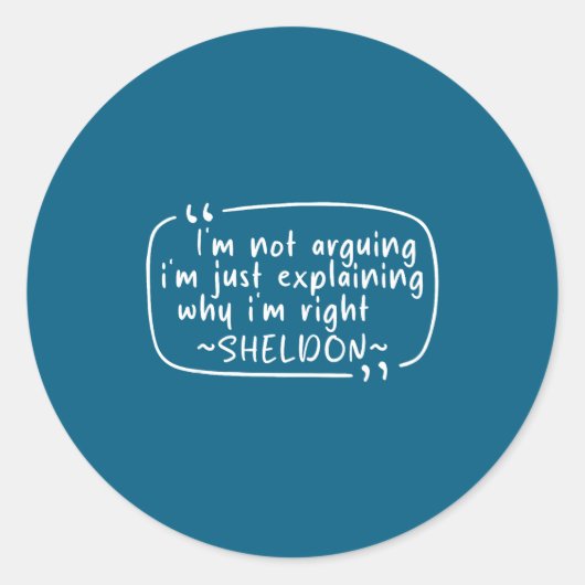 Sheldon Quote Funny D Name I'm Not Arguing Funny  ラウンドシール (正面)