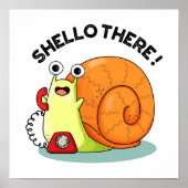 Shello There Funny Snail Hello Pun  ポスター (正面)