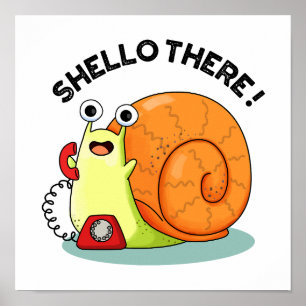 Shello There Funny Snail Hello Pun ポスター