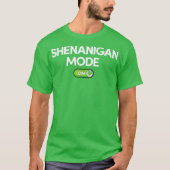 Shenanigan Mode On  St Patricks Day Funny Gift Tシャツ (正面)