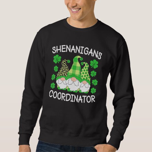 Shenanigans Coordinator Teachers St Patricks Day G スウェットシャツ (正面)
