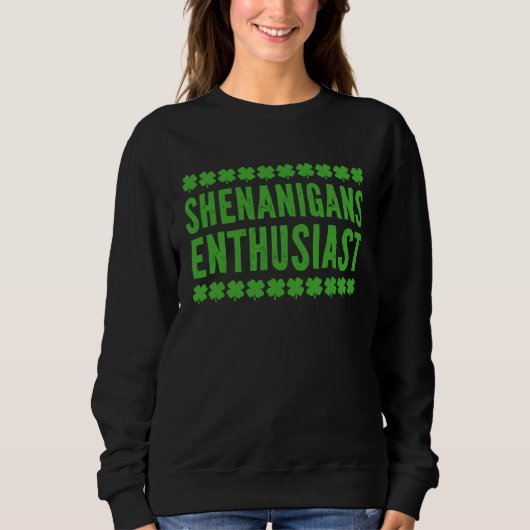 Shenanigans Enthusiast St Patrick s day Teacher スウェットシャツ (正面)