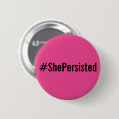 #ShePersisted、ホットピンクはっきりしたボタンの黒文字 缶バッジ (正面&裏面)