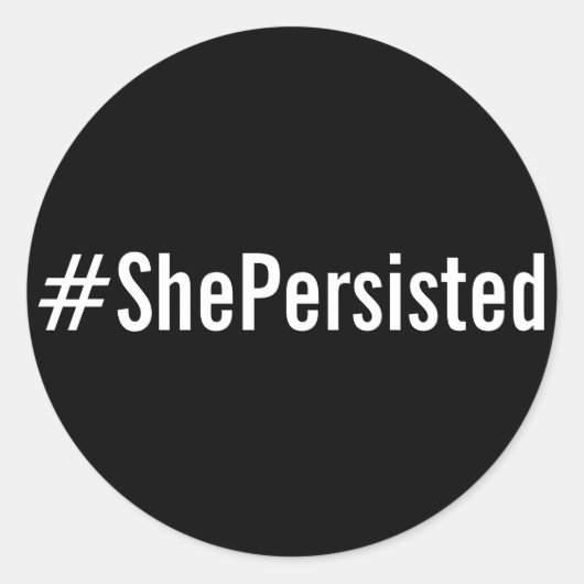 #ShePersisted、黒いシールの白い文字 ラウンドシール (正面)