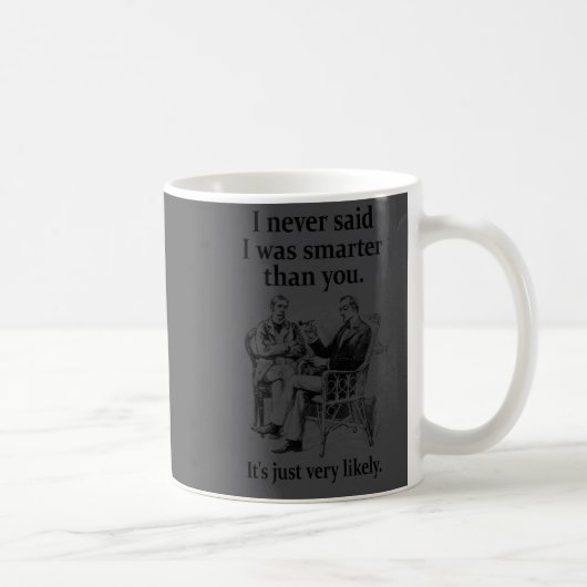 Sherlock Holmes I Never Said I Was Smarter Funny コーヒーマグカップ (右)