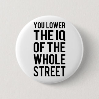 Sherlock - you lower the iq pf the whole street 缶バッジ