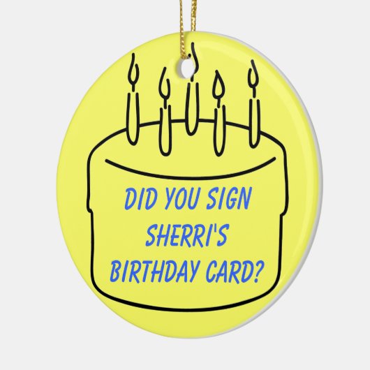 Sherriのバースデー・カードに署名しましたか。 セラミックオーナメント (左)
