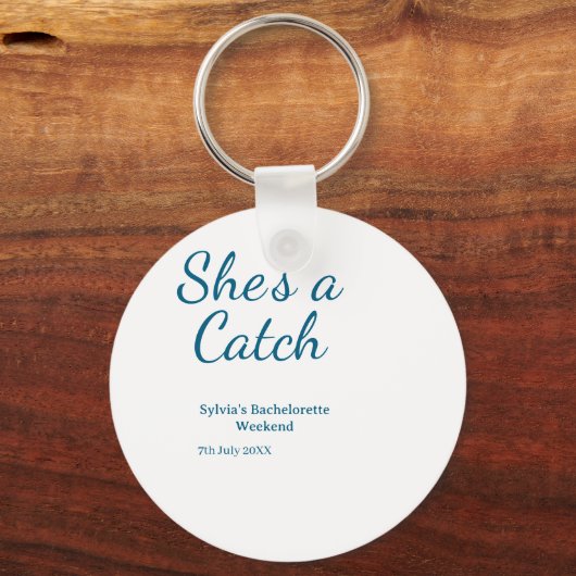 She's a catch bachelorette weekend name blue date  キーホルダー (正面)