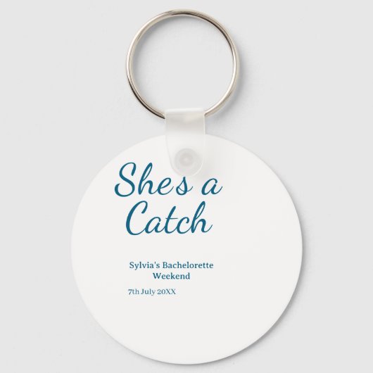 She's a catch bachelorette weekend name blue date  キーホルダー (裏面)