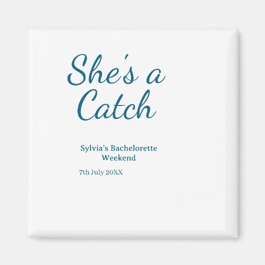 She's a catch bachelorette weekend name blue date  マグネット (正面)