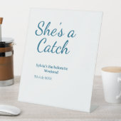 She's a catch bachelorette weekend name blue date  台座サイン (インサイチュ)