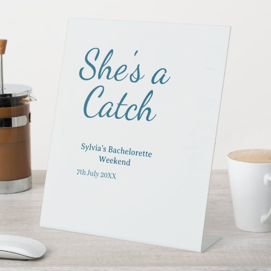 She's a catch bachelorette weekend name blue date  台座サイン (インサイチュ)