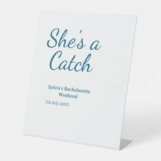 She's a catch bachelorette weekend name blue date  台座サイン (正面)