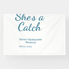 She's a catch bachelorette weekend name blue date  横断幕
