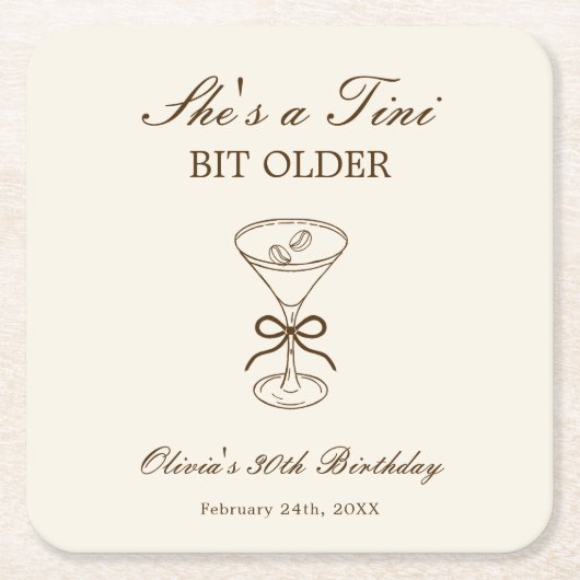She's A Tini Bit Older Coffee Martini Birthday スクエアペーパーコースター (正面)