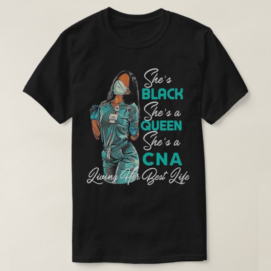 She's Black She's a Queen She's CNA  Tシャツ (デザイン正面)