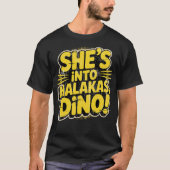 She's Into Malakas, Dino! Tシャツ (正面)