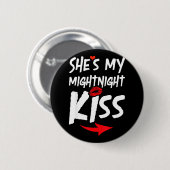 Shes My Midnight Kiss Happy New Year Matching Funn 缶バッジ (正面&裏面)