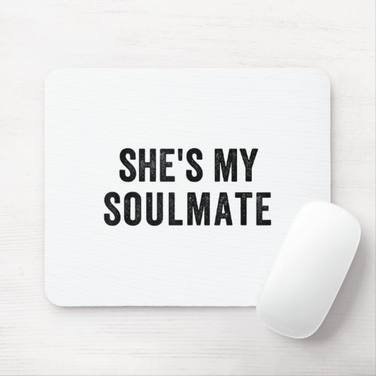She's My Soulmate I Don't Know Him Funny Matching  マウスパッド (マウス)