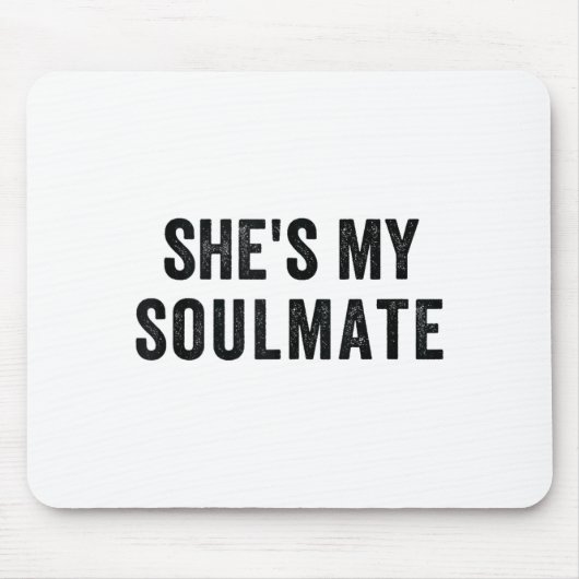She's My Soulmate I Don't Know Him Funny Matching マウスパッド (正面)