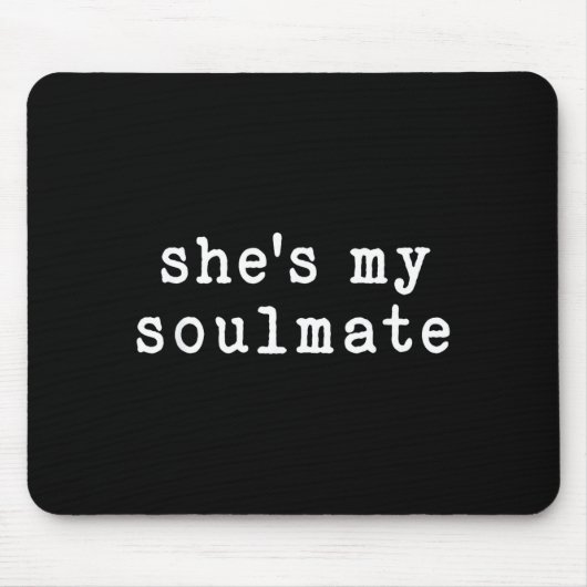 She's My Soulmate I Don't Know Him Funny Matching マウスパッド (正面)