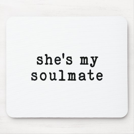 She's My Soulmate I Don't Know Him Funny Matching マウスパッド (正面)