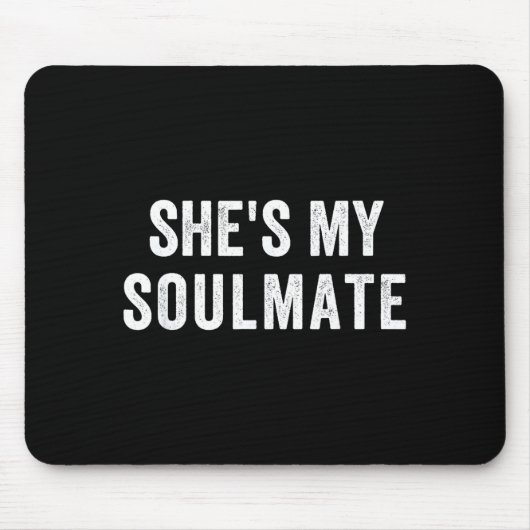 She's My Soulmate I Don't Know Him Funny Matching  マウスパッド (正面)