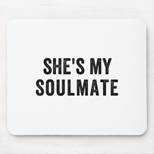 She's My Soulmate I Don't Know Him Funny Matching マウスパッド (正面)