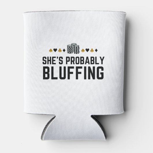 She's Probably Bluffing - Casino Poker Bluff Gift  缶クーラー (正面)