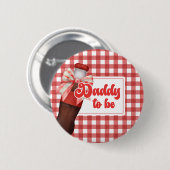 She's Ready to Pop Baby Shower Daddy To Be Button 缶バッジ (正面&裏面)