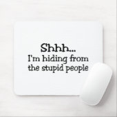 Shh愚かな人々から隠れるIm マウスパッド (マウス)