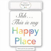 Shh...これはFigmond Artの私のハッピープレイスステッカー シール (正面)