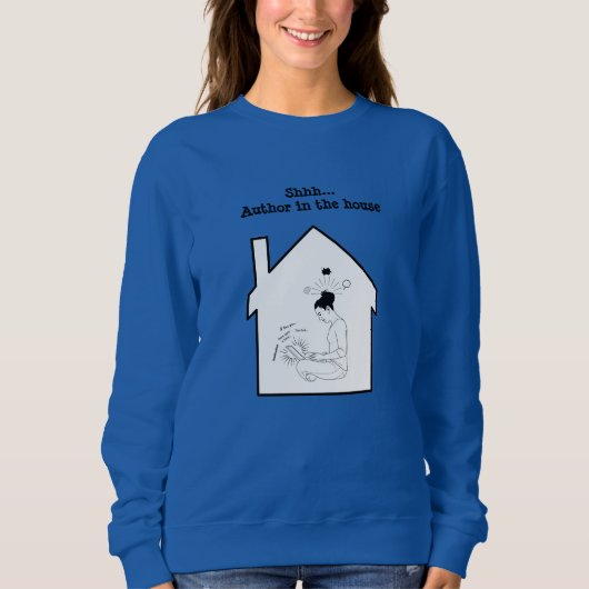 SHH...家の作家Tシャツ スウェットシャツ (正面)