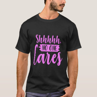 Shh No One Shirt 気にInymtic おもしろい Gives Nobod Tシャツ