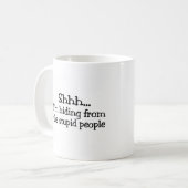 Shhh愚かな人々から隠れるIm コーヒーマグカップ (正面左)