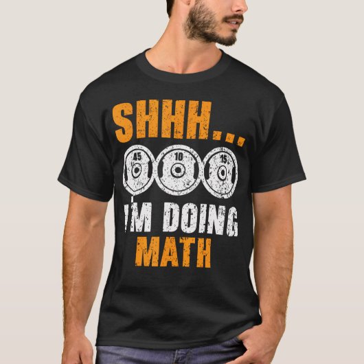 Shhh私は数学トレーナー重量挙げジムFitnをやっている Tシャツ (正面)
