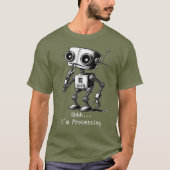 Shhh ロボット – Shhh… 処理中 Tシャツ (正面)