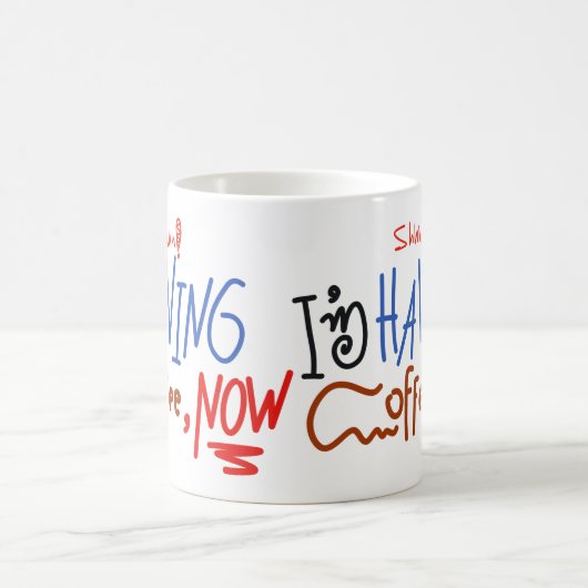 Shhh I Have Coffee Now手書きおもしろい コーヒーマグカップ (中央)