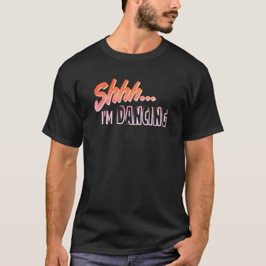 Shhh I M踊りホビーファン Tシャツ (正面)